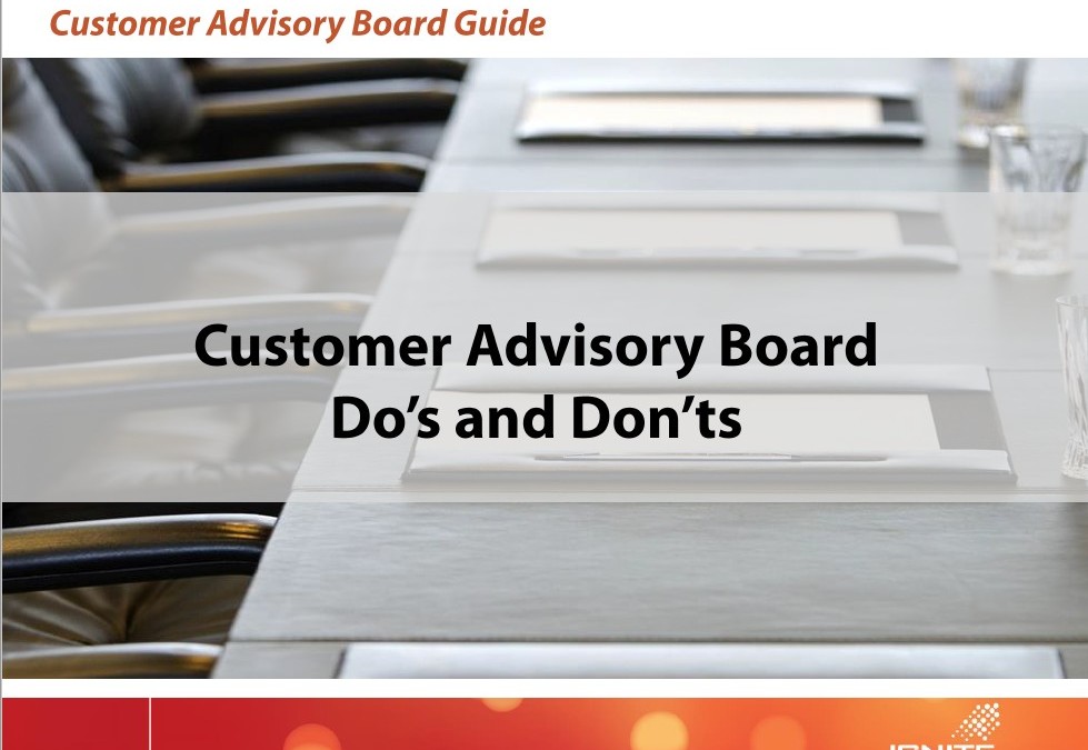 What you Need to Know about Customer Advisory Boards (CABs): CAB Do’s and Don’ts