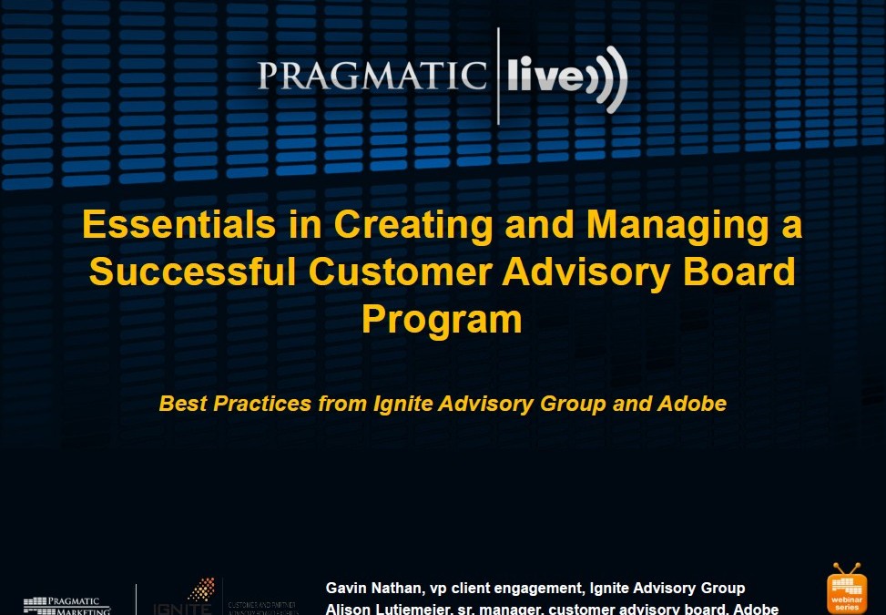 Essentials in Creating and Managing a Successful Customer Advisory Board Program with Adobe and Ignite