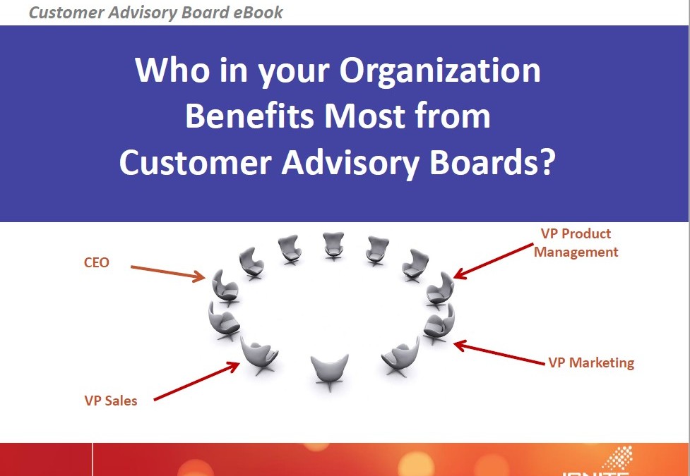 Who in the Organization Benefits Most from a Customer Advisory Board?