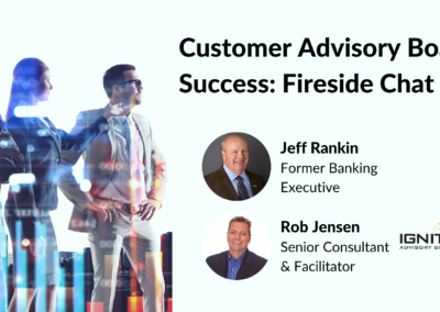 [Webinar On Demand] Customer Advisory Board Success: Fireside Chat with Banking Veteran Jeff Rankin