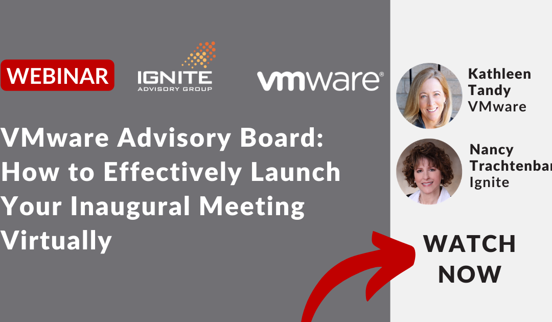 [Webinar On Demand] VMware Advisory Board: How to Effectively Launch Your Inaugural Meeting Virtually