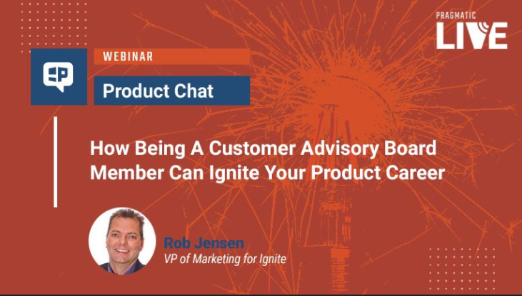 [Webinar On Demand] How Being A Customer Advisory Board Member Can Ignite Your Career