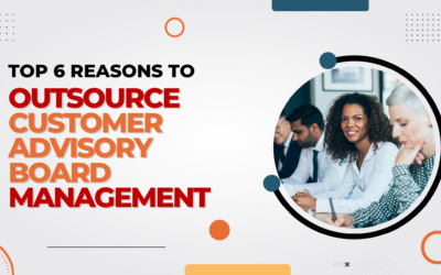 Top 6 Reasons Companies are Outsourcing Customer Advisory Board Management