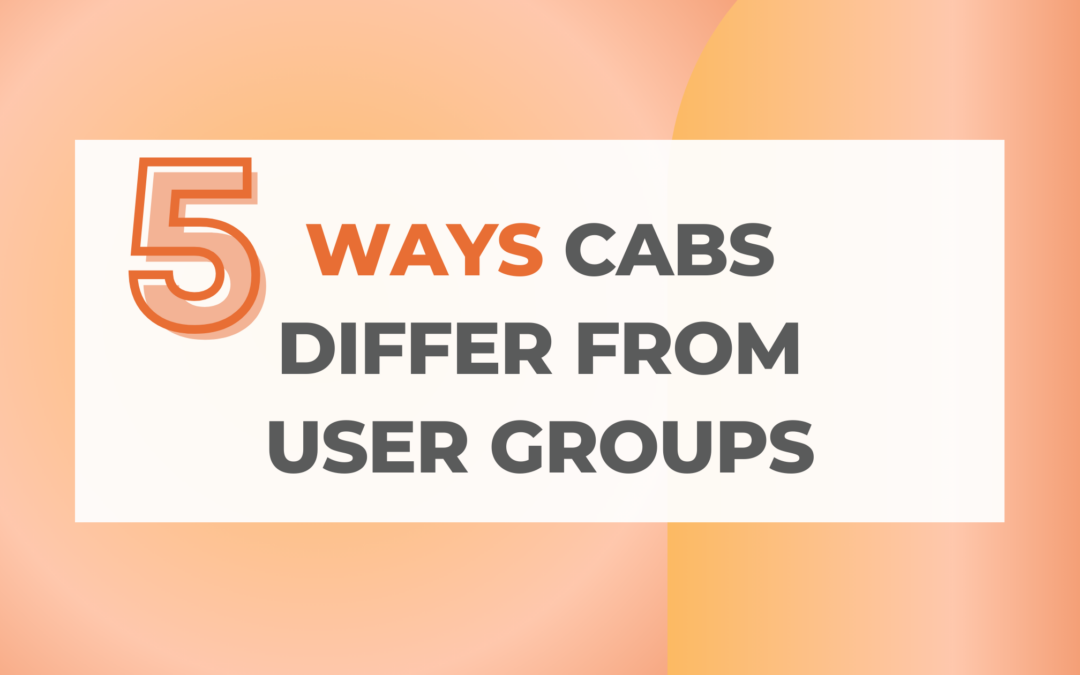 5 Ways Customer Advisory Boards Differ from User Groups