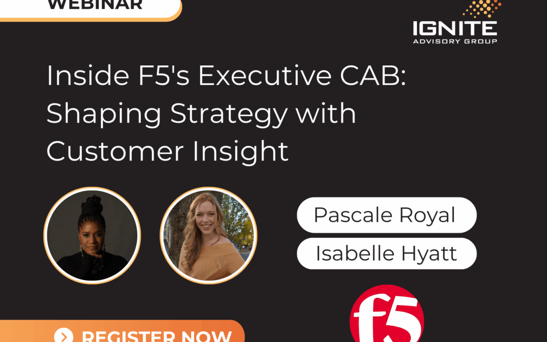 [Webinar October 2nd] Inside F5’s Executive CAB: Shaping Strategy Through Customer Insight